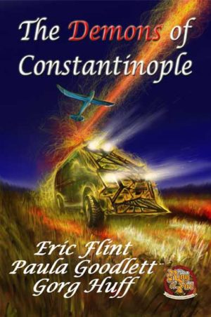 Cover image for The Demons of Constantinople, by Eric Flint, Gorg Huff, & Paula Goodlett. Published by Ring of Fire Press, 2020.