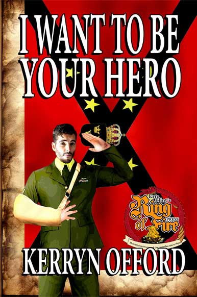 Front cover of I Want to Be Your Hero by Kerryn Offord, published by Eric Flint's Ring of Fire Press, March 2022