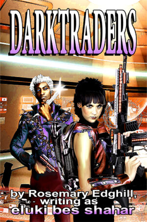 Front cover panel for Darktraders by Rosemary Edghill writing as eluki bes shahar, Published by Eric Flint's Ring of Fire Press, April 2022